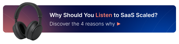 why you should listen to saas scaled